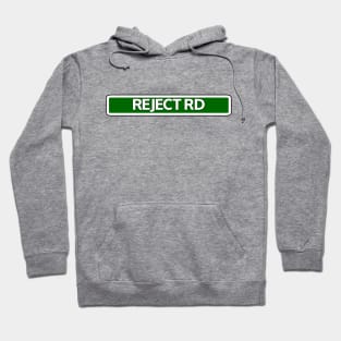 Reject Rd Street Sign Hoodie